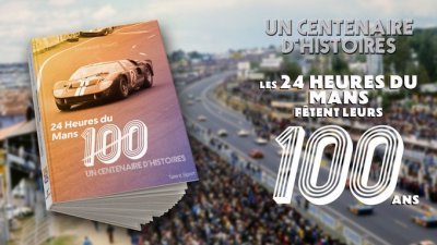 On a lu : 24 Heures du Mans 100, un centenaire d’histoires