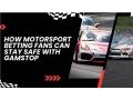 How Motorsport Betting Fans Can Stay Safe with GamStop