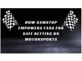 How GamStop Empowers Fans for Safe Betting on Motorsports