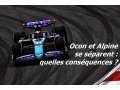 Vidéo - Live : Quelles conséquences à la séparation entre Ocon et Alpine F1 ?